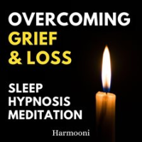 Overcoming_Grief___Loss_Sleep_Hypnosis_Meditation